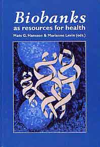 Biobanks as resources for health, book by Mats G. Hansson & Marianne Levin, Uppsala University, Uppsala, Sweden.